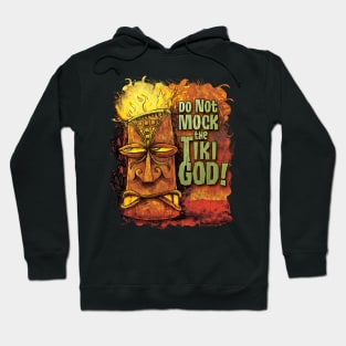 Do Not Mock The Tiki God! Hoodie